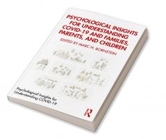 Psychological Insights for Understanding COVID-19 and Families Parents and Children