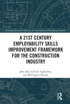 21st Century Employability Skills Improvement Framework for the Construction Industry