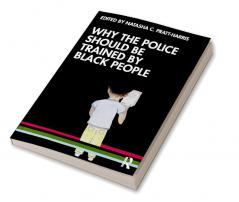 Why the Police Should be Trained by Black People