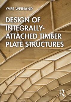 Design of Integrally-Attached Timber Plate Structures