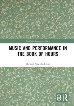 Music and Performance in the Book of Hours