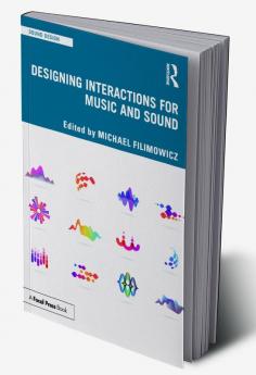 Designing Interactions for Music and Sound