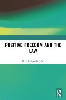 Positive Freedom and the Law