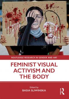 Feminist Visual Activism and the Body