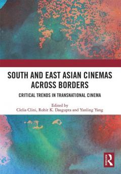 South and East Asian Cinemas Across Borders