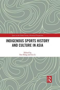 Indigenous Sports History and Culture in Asia