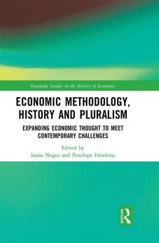 Economic Methodology History and Pluralism