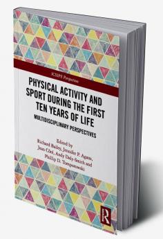 Physical Activity and Sport During the First Ten Years of Life