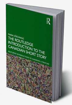 Routledge Introduction to the Canadian Short Story