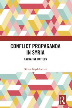Conflict Propaganda in Syria