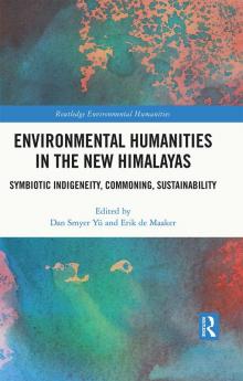 Environmental Humanities in the New Himalayas