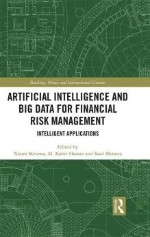 Artificial Intelligence and Big Data for Financial Risk Management