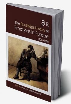 Routledge History of Emotions in Europe