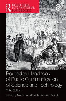 Routledge Handbook of Public Communication of Science and Technology