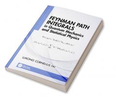 Feynman Path Integrals in Quantum Mechanics and Statistical Physics