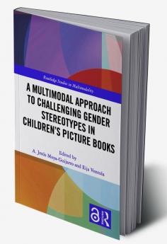 A Multimodal Approach to Challenging Gender Stereotypes in Childrenâ€™s Picture Books