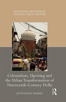 Colonialism Uprising and the Urban Transformation of Nineteenth-