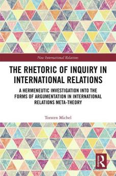 Rhetoric of Inquiry in International Relations