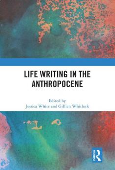 Life Writing in the Anthropocene