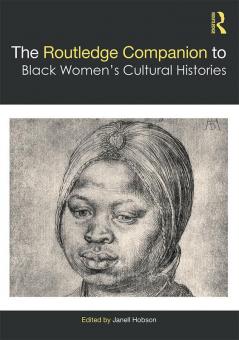 Routledge Companion to Black Women’s Cultural Histories