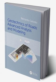 Geotechnics of Roads: Advanced Analysis and Modeling