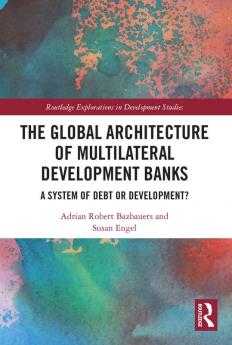 Global Architecture of Multilateral Development Banks