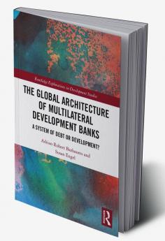 Global Architecture of Multilateral Development Banks