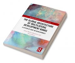 Global Architecture of Multilateral Development Banks