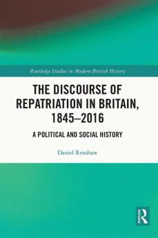 Discourse of Repatriation in Britain 1845-2016
