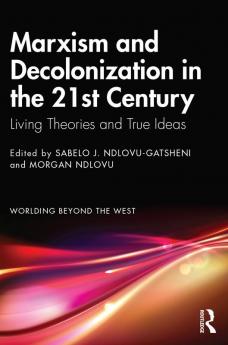 Marxism and Decolonization in the 21st Century