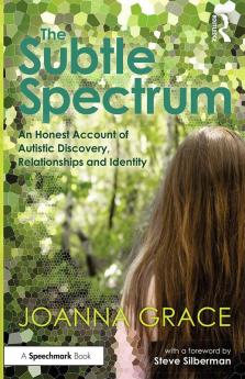 Subtle Spectrum: An Honest Account of Autistic Discovery Relationships and Identity