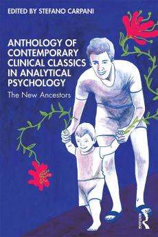 Anthology of Contemporary Clinical Classics in Analytical Psychology