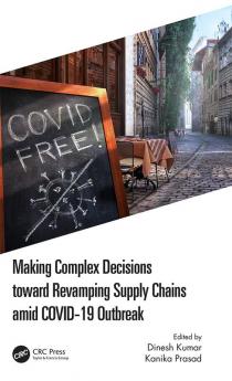 Making Complex Decisions toward Revamping Supply Chains amid COVID-19 Outbreak
