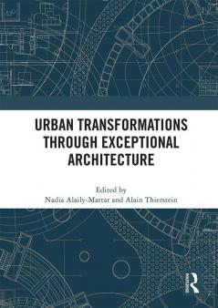 Urban Transformations Through Exceptional Architecture