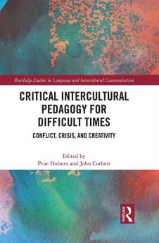 Critical Intercultural Pedagogy for Difficult Times