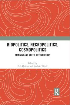 Biopolitics Necropolitics Cosmopolitics