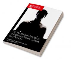 Routledge Handbook of Male Sex Work Culture and Society