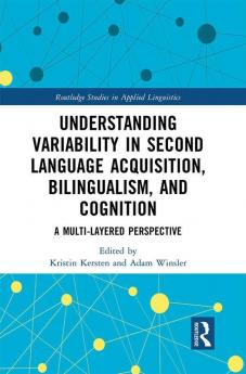 Understanding Variability in Second Language Acquisition Bilingualism and Cognition
