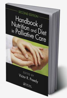 Handbook of Nutrition and Diet in Palliative Care Second Edition