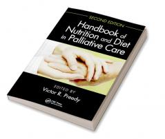 Handbook of Nutrition and Diet in Palliative Care Second Edition