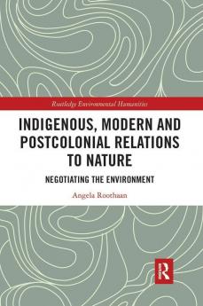 Indigenous Modern and Postcolonial Relations to Nature