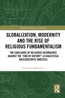 Globalization Modernity and the Rise of Religious Fundamentalism