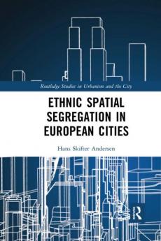 Ethnic Spatial Segregation in European Cities