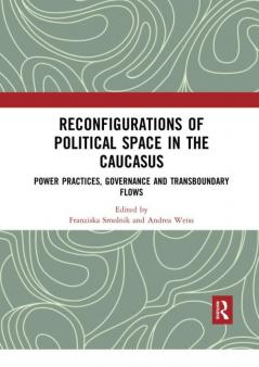 Reconfigurations of Political Space in the Caucasus