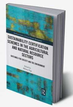 Sustainability Certification Schemes in the Agricultural and Natural Resource Sectors