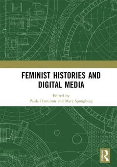 Feminist Histories and Digital Media