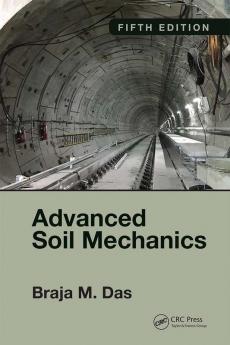Advanced Soil Mechanics Fifth Edition