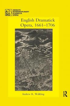 English Dramatick Opera 1661-1706