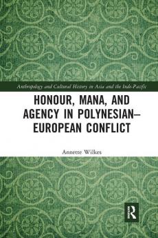 Honour Mana and Agency in Polynesian-European Conflict