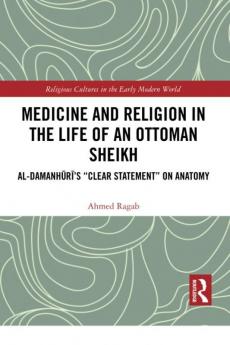 Medicine and Religion in the Life of an Ottoman Sheikh